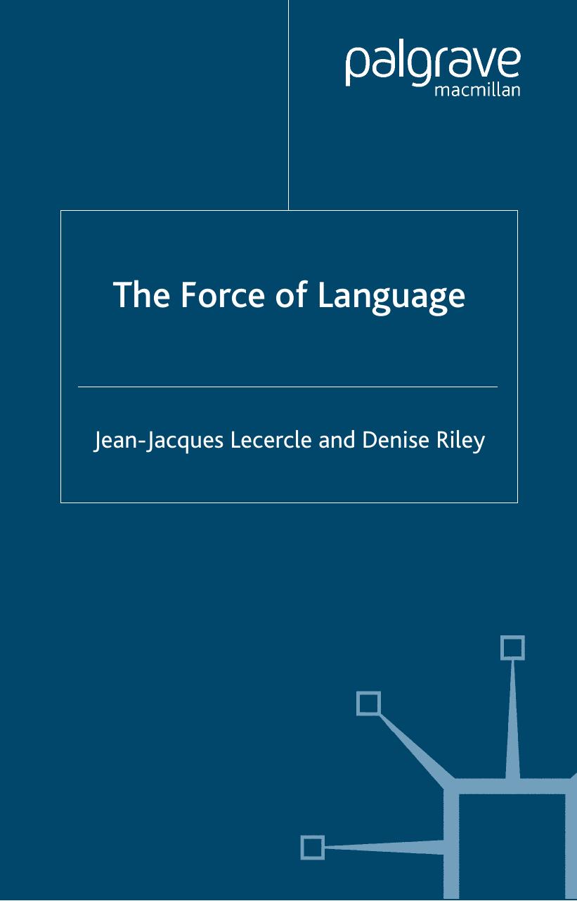 The Force of Language by Jean-Jacques Lecercle & Denise Riley