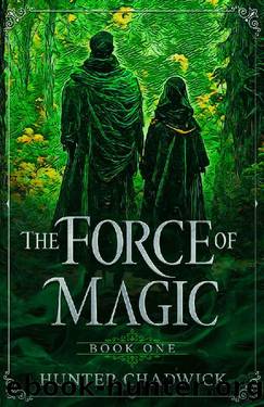The Force of Magic by Hunter Chadwick