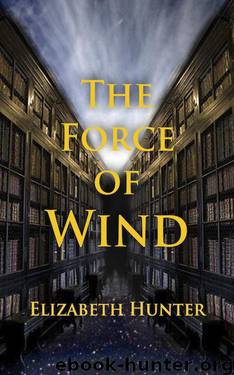 The Force of Wind: Elemental Mysteries Book 3 by Hunter Elizabeth