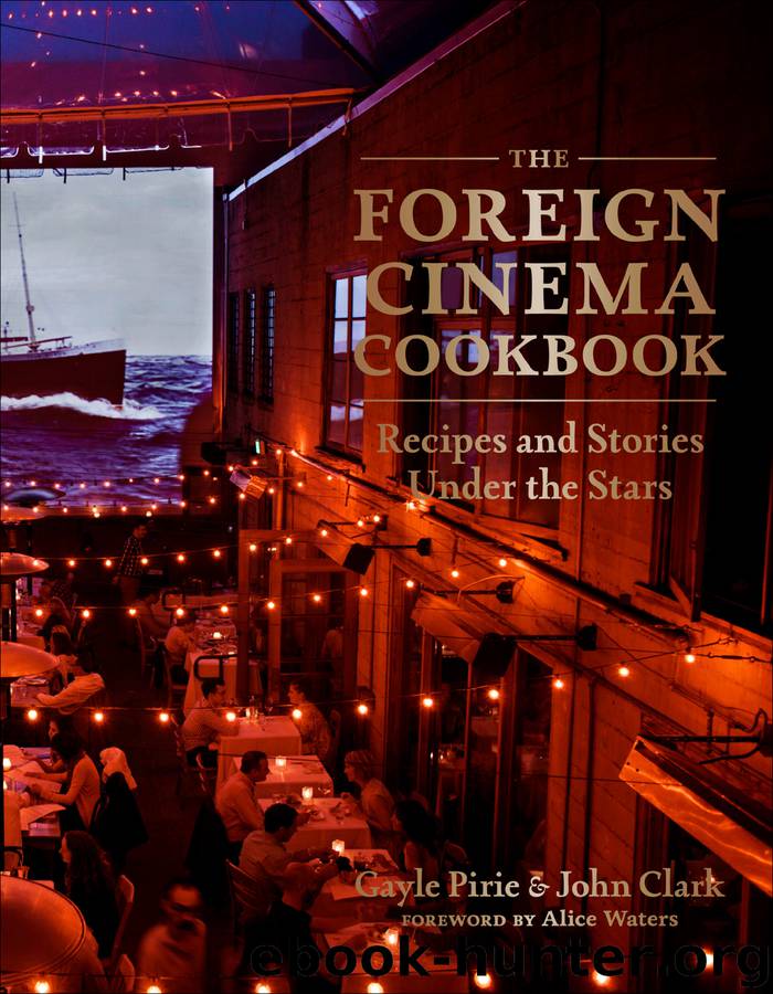 The Foreign Cinema Cookbook by Gayle Pirie