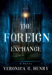 The Foreign Exchange by Veronica G. Henry