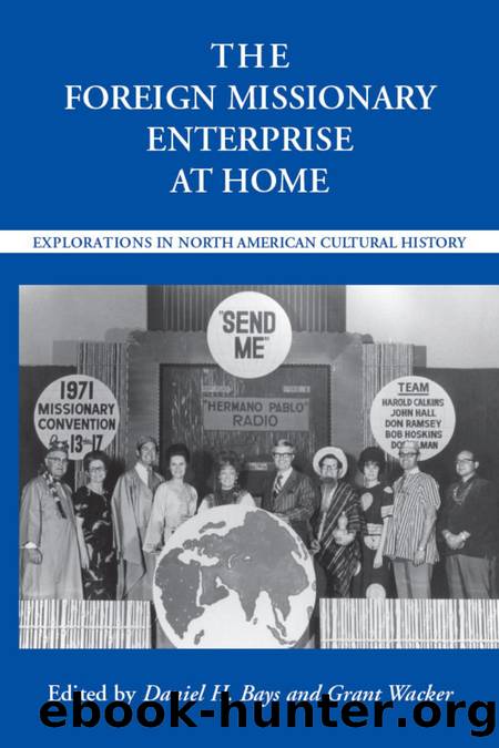 The Foreign Missionary Enterprise at Home : Explorations in North American Cultural History by unknow
