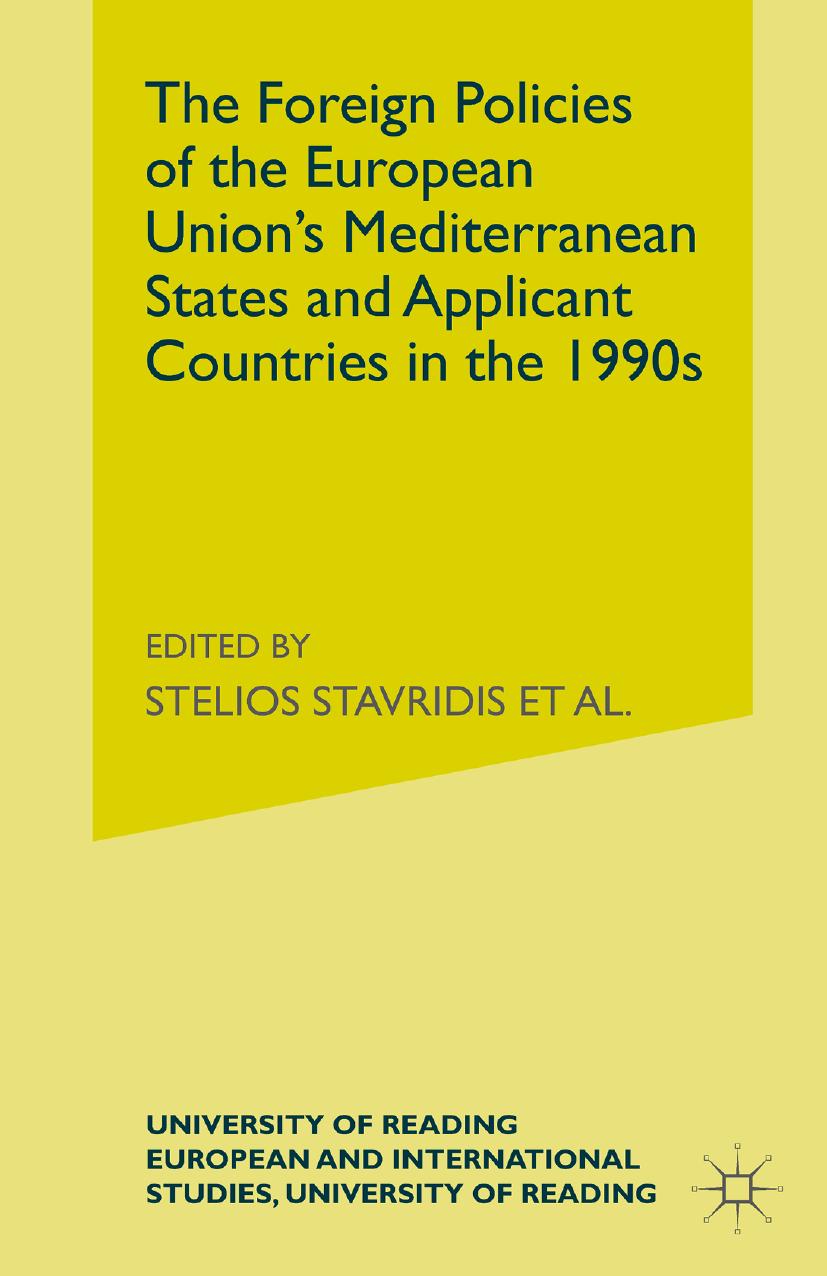 The Foreign Policies of the European Unionâs Mediterranean States and Applicant Countries in the 1990s by Stelios Stavridis Theodore Couloumbis Thanos Veremis Neville Waites (eds.)