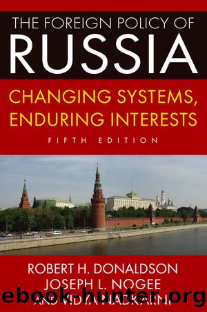 The Foreign Policy of Russia by Donaldson Robert H Nogee Joseph L