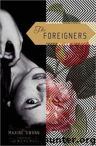 The Foreigners by Maxine Swann