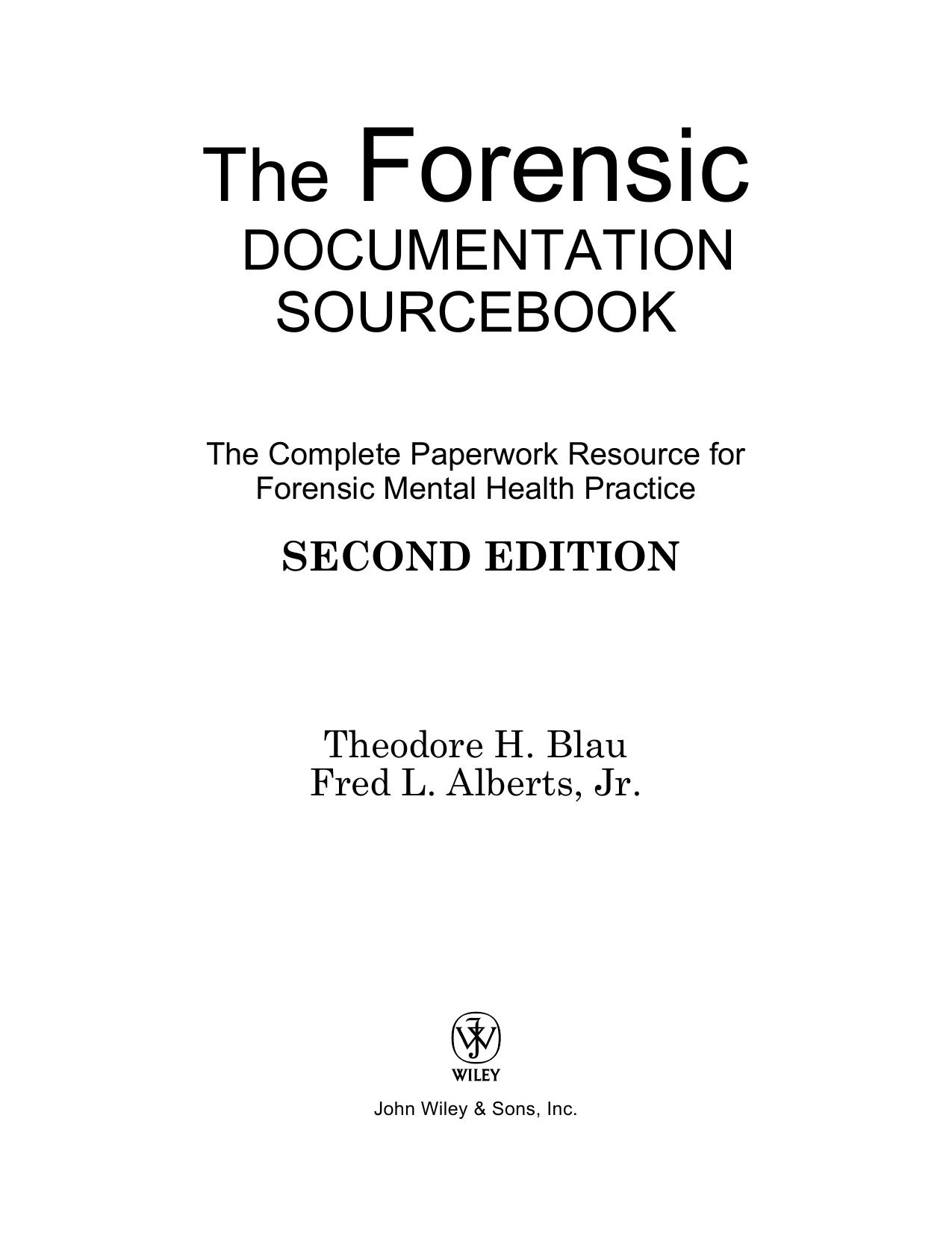 The Forensic Documentation Sourcebook: The Complete Paperwork Resource for Forensic Mental Health Practice by Theodore H. Blau Fred L. Alberts Jr