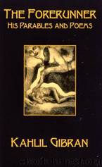 The Forerunner by Kahlil Gibran