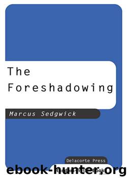 The Foreshadowing by Marcus Sedgwick