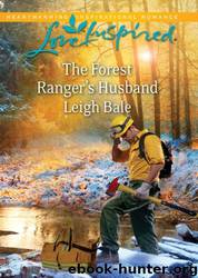 The Forest Ranger's Husband by Leigh Bale
