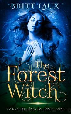 The Forest Witch: Tales of Unara, Book One by Britt Laux
