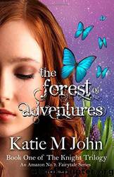 The Forest of Adventures by Katie M John