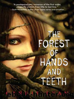 The Forest of Hands and Teeth Book 1 by Carrie Ryan