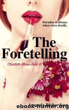 The Foretelling (Charlotte Bloom #1) by Amanda Richardson
