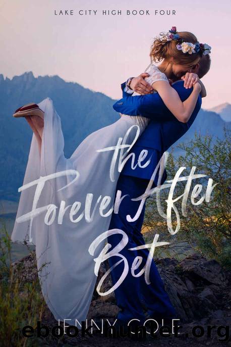 The Forever After Bet (Lake City High Book 4) by Jenny Cole