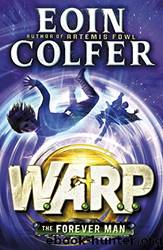 The Forever Man (W.A.R.P. Book 3) by Colfer Eoin