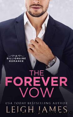 The Forever Vow: A Billionaire Romance (The Forever Series Book 3) by Leigh James