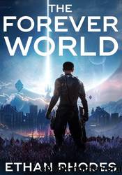 The Forever World by Ethan Rhodes