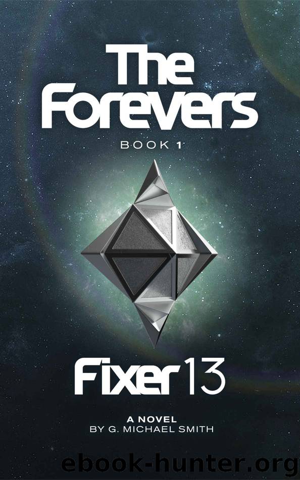 The Forevers - Fixer 13 by G Michael Smith
