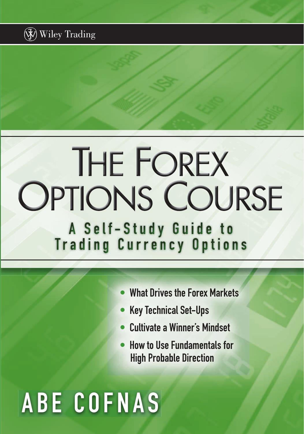 The Forex Options Course: A Self-Study Guide to Trading Currency Options by Abe Cofnas