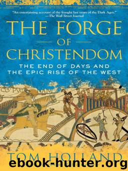 The Forge of Christendom by Tom Holland
