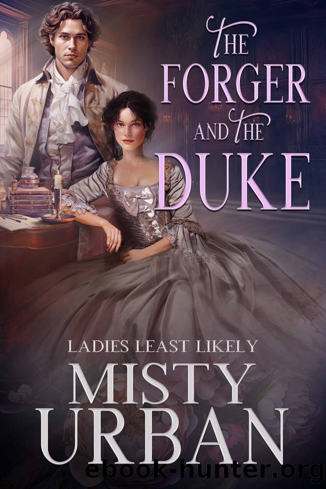 The Forger and the Duke (Ladies Least Likely Book 2) by Misty Urban