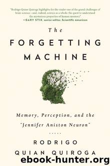 The Forgetting Machine by Rodrigo Quian Quiroga