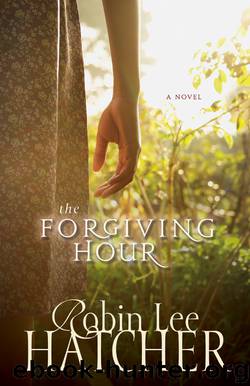 The Forgiving Hour by Robin Lee Hatcher