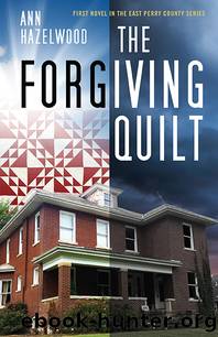 The Forgiving Quilt by Ann Hazelwood