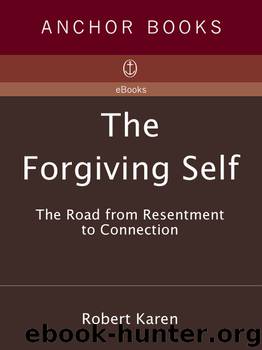 The Forgiving Self by Robert Karen Ph.D