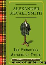The Forgotten Affairs of Youth by Smith Alexander McCall