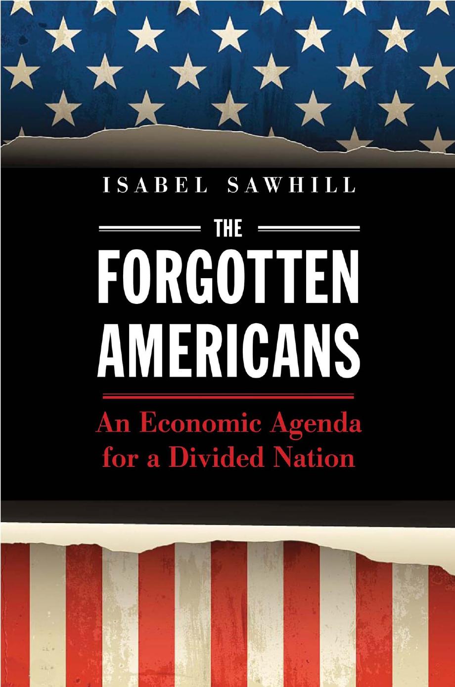 The Forgotten Americans : An Economic Agenda for a Divided Nation by Isabel Sawhill