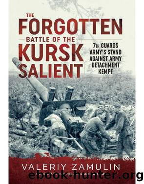 The Forgotten Battle of the Kursk Salient by Zamulin V. N.;Britton Stuart;