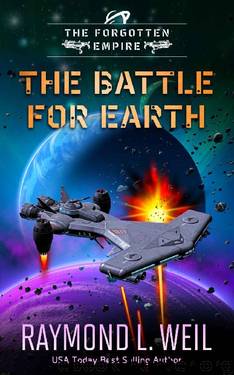 The Forgotten Empire: The Battle For Earth: Book three by Raymond L. Weil