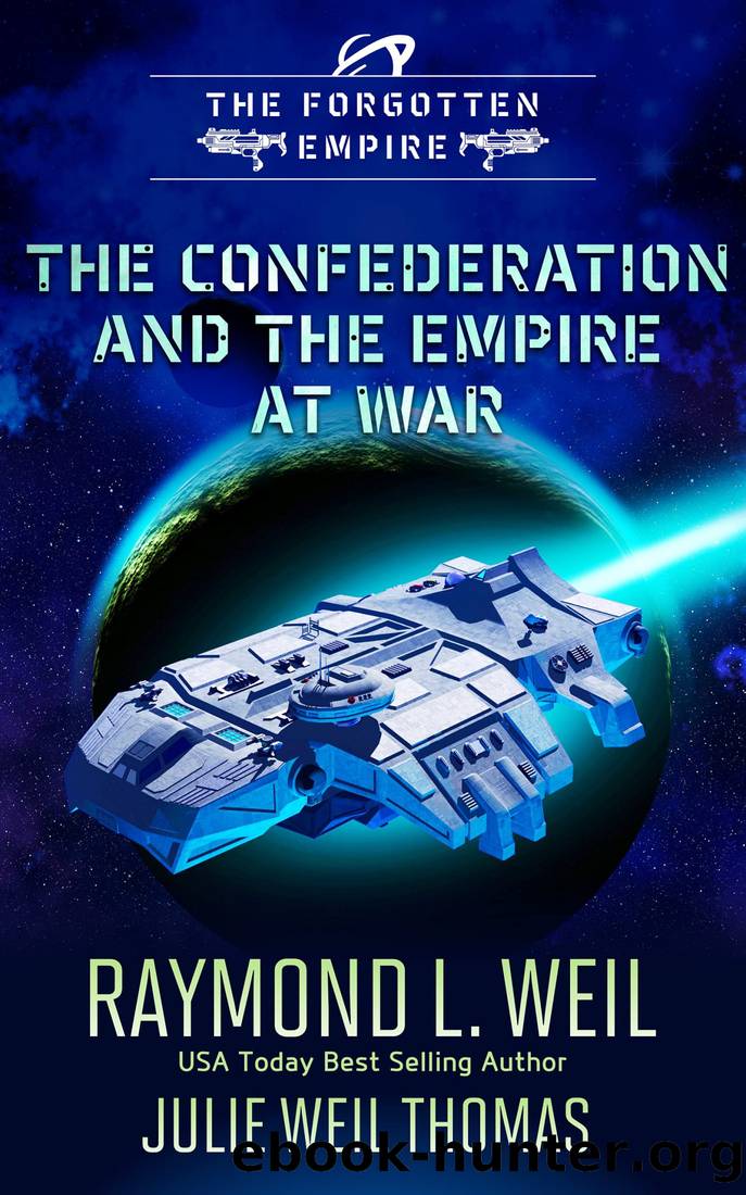 The Forgotten Empire: The Confederation and The Empire at War by Raymond L. Weil & Julie Weil Thomas