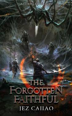 The Forgotten Faithful_A LitRPG Adventure (UnderVerse Book 2) by Jez Cajiao