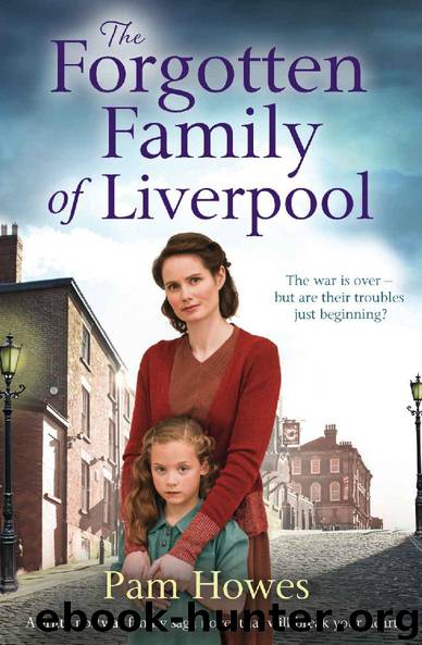 The Forgotten Family of Liverpool: A gritty postwar family saga novel that will break your heart by Pam Howes