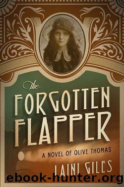 The Forgotten Flapper: A Novel of Olive Thomas (Forgotten Actresses series Book 1) by Laini Giles