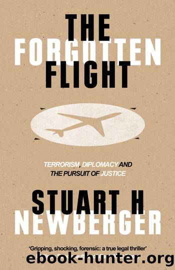 The Forgotten Flight: Terrorism, Diplomacy and the Pursuit of Justice by Stuart H. Newberger