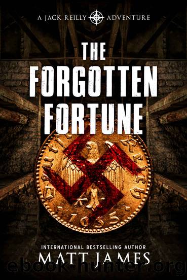 The Forgotten Fortune: An Archaeological Thriller (The Jack Reilly Adventures Book 1) by Matt James