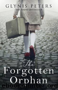 The Forgotten Orphan: The heartbreaking and gripping World War 2 historical novel by Glynis Peters