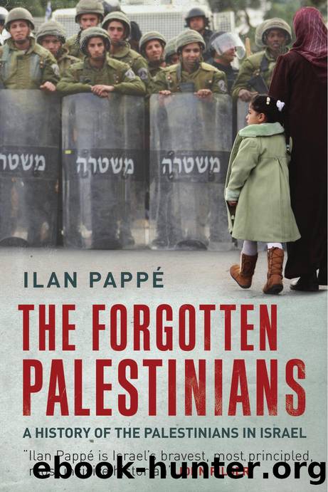 The Forgotten Palestinians: A History of the Palestinians in Israel by Ilan Pappe