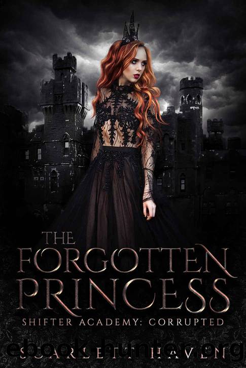 The Forgotten Princess (Shifter Academy: Corrupted Book 3) by Scarlett Haven