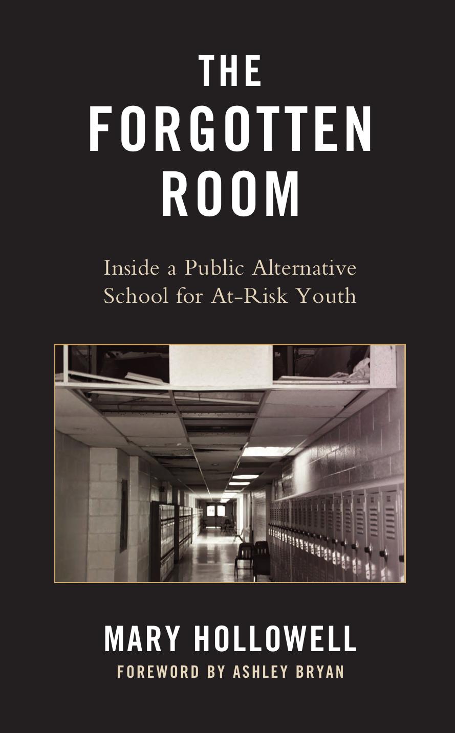 The Forgotten Room: Inside a Public Alternative School for At-Risk Youth by Mary Hollowell