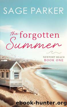 The Forgotten Summer (Book 1 Newport Beach Series) by Sage Parker