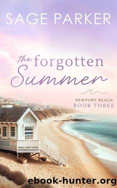 The Forgotten Summer (Book 3 Newport Beach Series) by Sage Parker