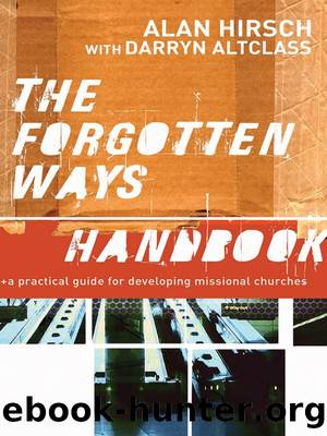 The Forgotten Ways Handbook by Alan Hirsch Darryn Altclass