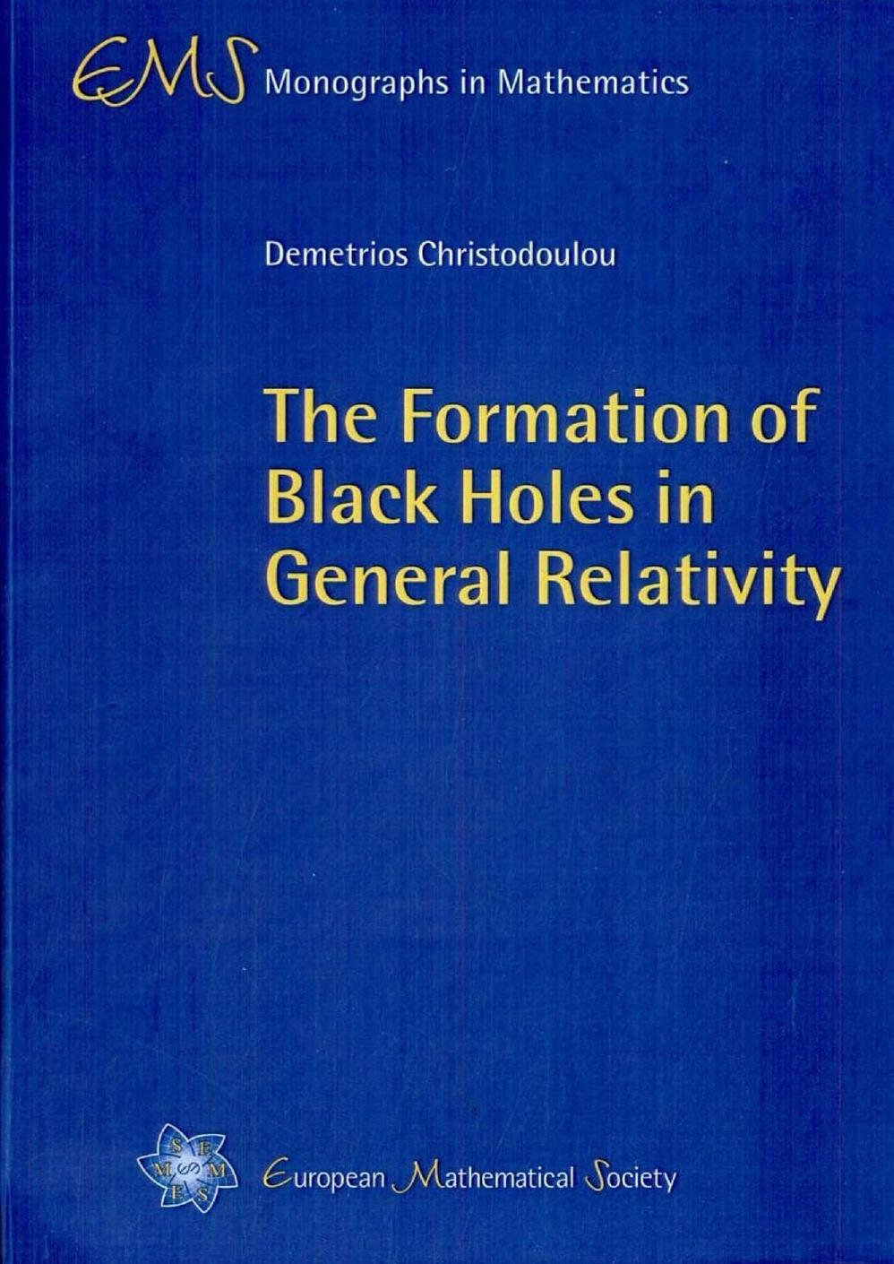 The Formation of Black Holes in General Relativity by Demetrios Christodoulou
