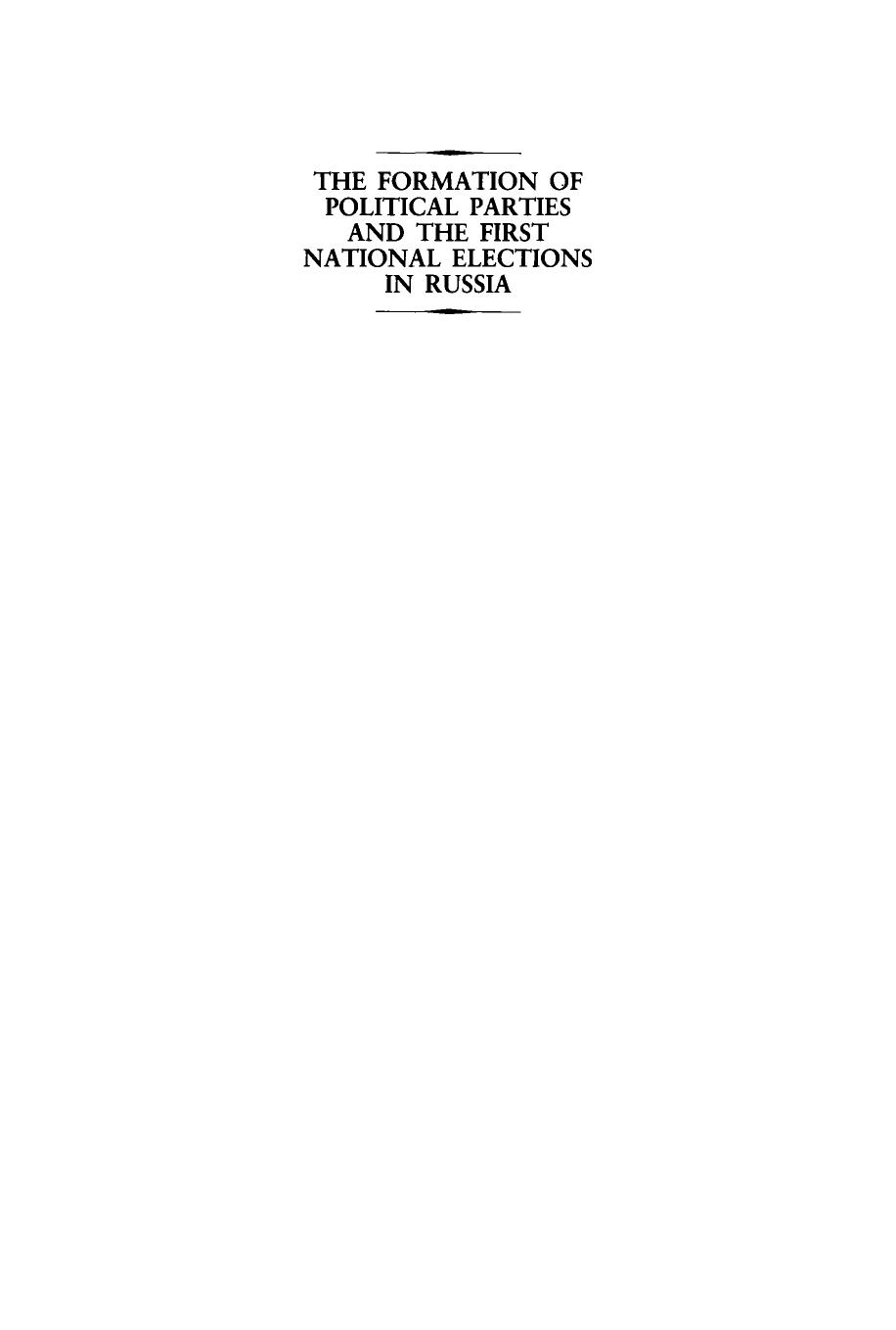 The Formation of Political Parties and the First National Elections in Russia by Terence Emmons
