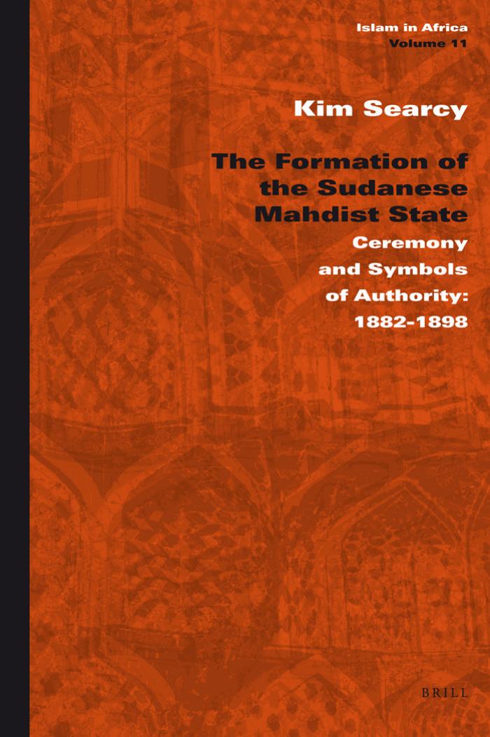 The Formation of the Sudanese Mahdist State (Islam in Africa) by Loyola University Chicago Kim Searcy