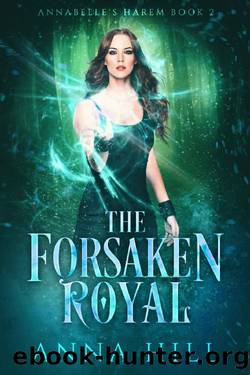 The Forsaken Royal_A Reverse Harem Urban Fantasy by Anna Hill